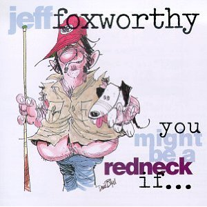 You Might Be a Redneck If…