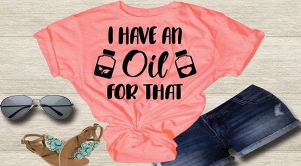 t-shirt slogan I have an oil for that