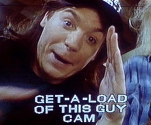 get-a-load-of-THIS-guy cam