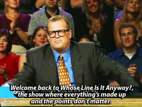 Drew Carey saying his most famous show's most famous line: 'Welcome back to Whose Line is it Anyway, the show where everything's made up and the points don't matter.'